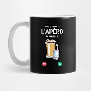 Pas L'Temps l'Apéro m'appelle idee cadeau Homme Mug